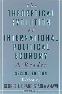 The Theoretical Evolution of International Political Economy: A Reader