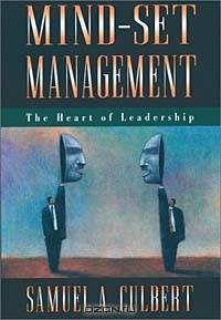 Mind-Set Management: The Heart of Leadership