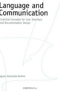 Language and Communication: Essential Concepts for User Interface and Documentation Design