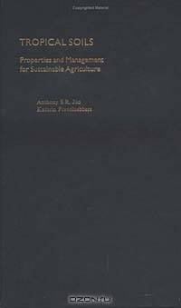 Tropical Soils: Properties and Management for Sustainable Agriculture (Topics in Sustainable Agronomy)