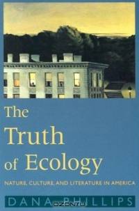 The Truth of Ecology: Nature, Culture, and Literature in America