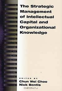 The Strategic Management of Intellectual Capital and Organizational Knowledge