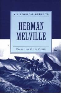 A Historical Guide To Herman Melville (Historical Guides to American Authors)
