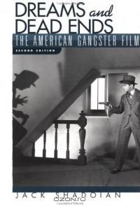 Dreams & Dead Ends: The American Gangster Film