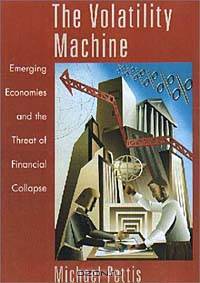 The Volatility Machine: Emerging Economies and the Threat of Their Financial Collapse