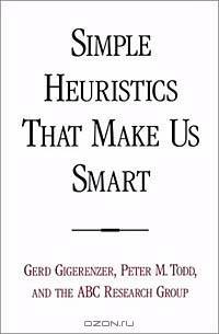 Simple Heuristics That Make Us Smart