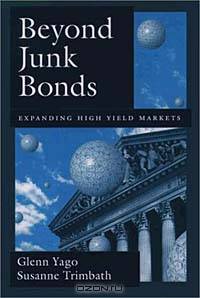 Beyond Junk Bonds: Expanding High Yield Markets