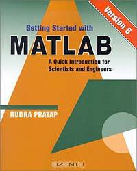 Getting Started With Matlab: Version 6 : A Quick Introduction for Scientists and Engineers