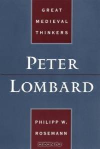 Peter Lombard (Great Medieval Thinkers)