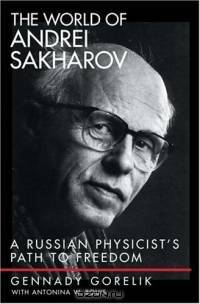 The World of Andrei Sakharov: A Russian Physicist