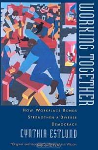 Working Together: How Workplace Bonds Strengthen a Diverse Democracy