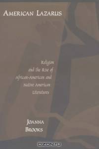 American Lazarus: Religion and the Rise of African-American and Native American Literatures
