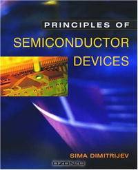 Principles of Semiconductor Devices (The Oxford Series in Electrical and Computer Engineering)
