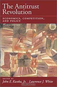 The Antitrust Revolution: Economics, Competition, and Policy