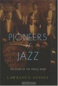 Pioneers of Jazz: The Story of the Creole Band