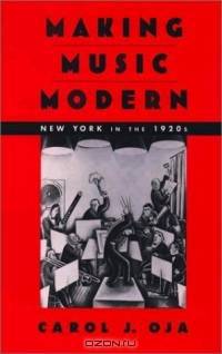 Making Music Modern: New York in the 1920s