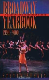 Broadway Yearbook, 1999-2000: A Relevant and Irreverent Record (Broadway Yearbook)