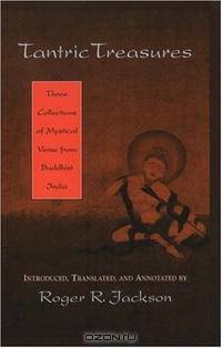 Tantric Treasures: Three Collections of Mystical Verse from Buddhist India