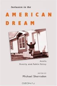 Inclusion In The American Dream: Assets, Poverty, And Public Policy