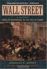 Wall Street: A History : From Its Beginnings to the Fall of Enron