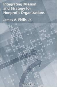 Integrating Mission And Strategy For Nonprofit Organizations