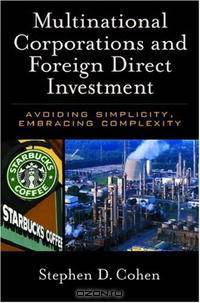 Multinational Corporations and Foreign Direct Investment: Avoiding Simplicity, Embracing Complexity