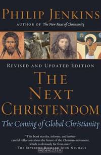 The Next Christendom: The Coming of Global Christianity