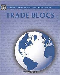 Trade Blocs (World Bank Policy Research Report)
