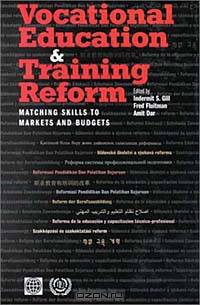 Vocational Education and Training Reform: Matching Skills to Markets and Budgets