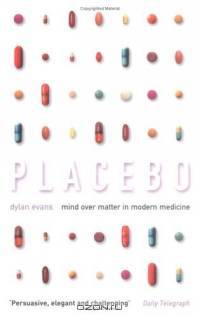 Placebo: Mind Over Matter in Modern Medicine