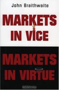 Markets In Vice, Markets In Virtue