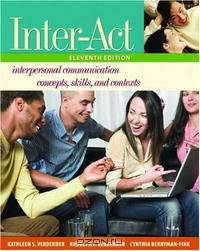 Inter-Act: Interpersonal Communication Concepts, Skills, and Contexts Includes Inter-Action! CD