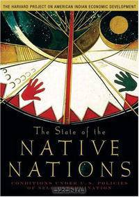The State of the Native Nations: Conditions under U.S. Policies of Self-Determination