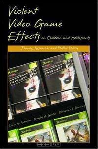 Violent Video Game Effects on Children and Adolescents: Theory, Research, and Public Policy