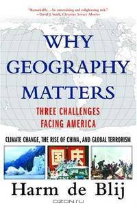 Why Geography Matters: Three Challenges Facing America: Climate Change, the Rise of China, and Global Terrorism