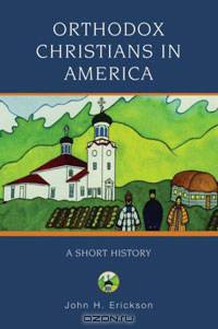 Orthodox Christians in America: A Short History
