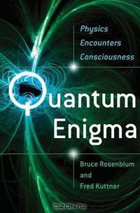 Quantum Enigma. Physics Encounters Consciousness