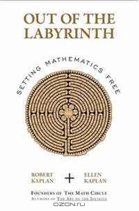 Out of the Labyrinth: Setting Mathematics Free