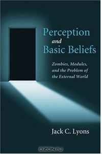 Perception and Basic Beliefs: Zombies, Modules and the Problem of the External World