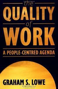 The Quality of Work: A People-Centred Agenda