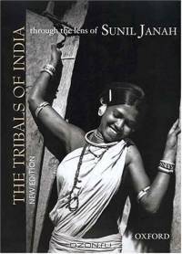 The Tribals of India: Through the Lens of Sunil Janah