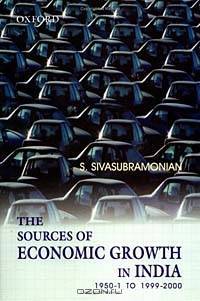 The Sources of Economic Growth in India: 1950-1 To 1999-2000