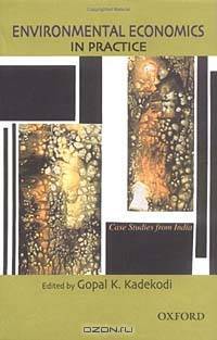 Environmental Economics in Practice: Case Studies from India