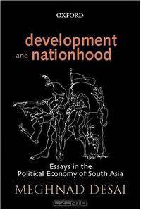 Development and Nationhood: Essays in the Political Economy of South Asia