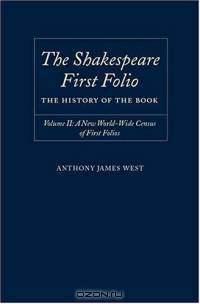 The Shakespeare First Folio: The History of the Book : A New Worldwide Census of First Folios (Shakespeare Folio the History of the Book)