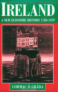 Ireland: A New Economic History, 1780-1939