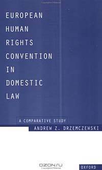 European Human Rights Convention in Domestic Law: A Comparative Study
