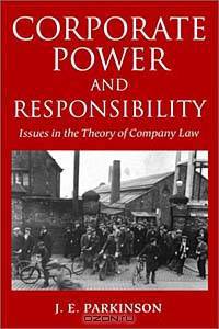 Corporate Power and Responsibility: Issues in the Theory of Company Law (Clarendon Paperbacks)