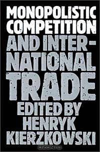 Monopolistic Competition and International Trade