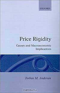 Price Rigidity: Causes and Macroeconomic Implications
